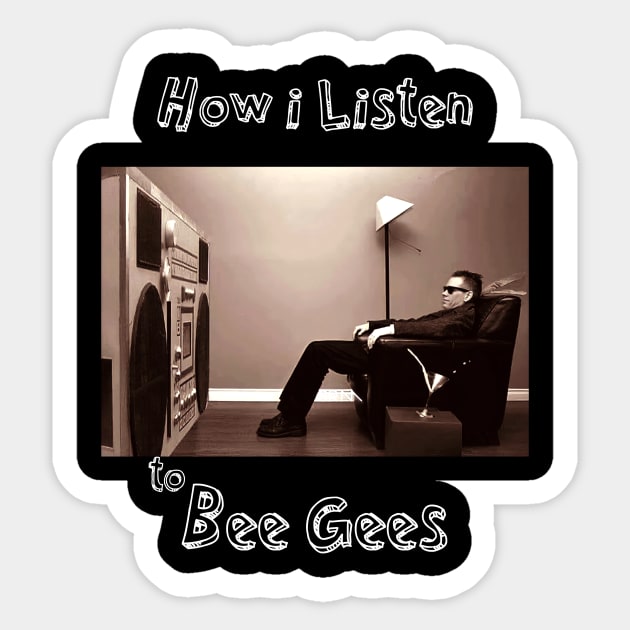 how i listen bee gees Sticker by debaleng